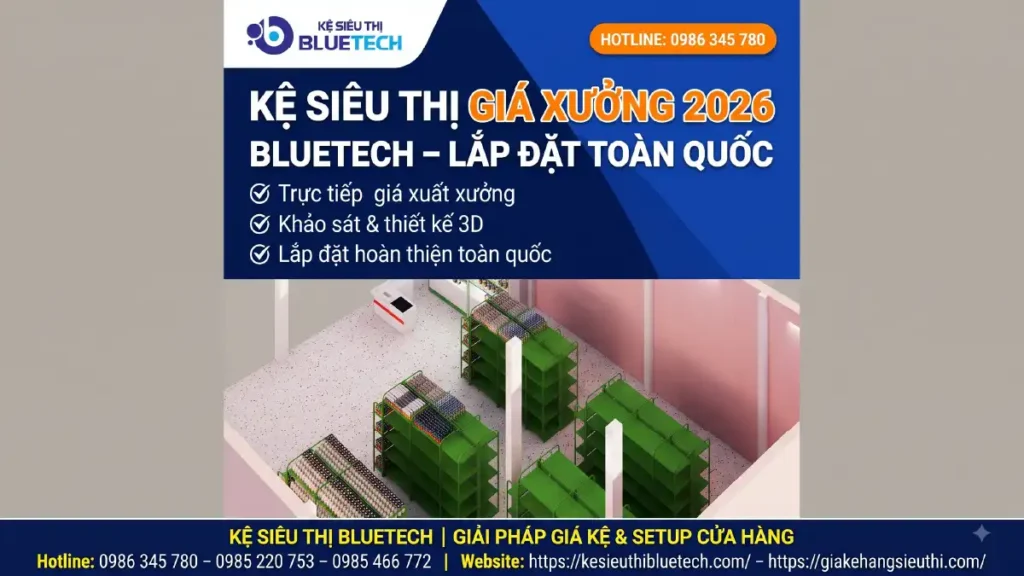 Kệ siêu thị giá xưởng 2026 Bluetech lắp đặt toàn quốc - mô hình 3D siêu thị mini kệ xanh lá, miễn phí khảo sát thiết kế 3D